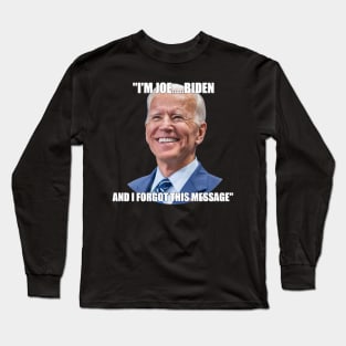 I'M JOE.....BIDEN Long Sleeve T-Shirt